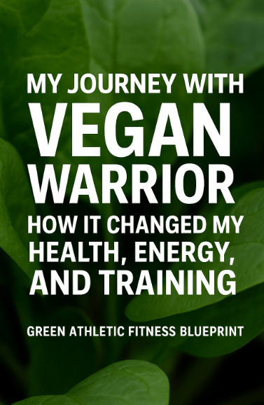 My Journey with Vegan Warrior: How It Changed My Health, Energy, and&nbsp;Training